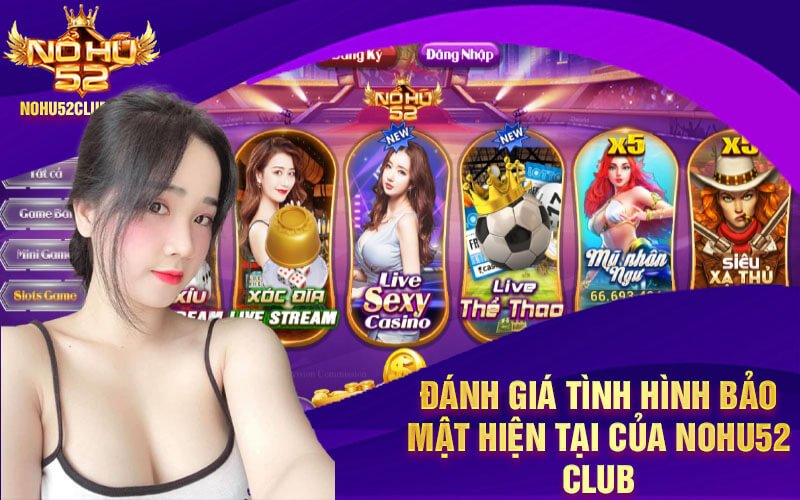 Đánh giá tình hình bảo mật hiện tại của Nohu52 Club