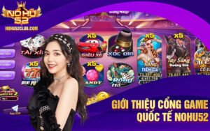 Giới thiệu đôi nét về chúng tôi – Nohu52
