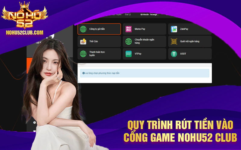 Quy trình rút tiền vào cổng game Nohu52 Club