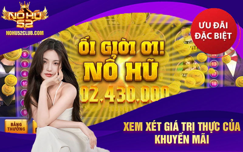 Khám phá khuyến mãi đầy hấp dẫn tại cổng game NoHu52 Club 8 Xem xét giá trị thực của khuyến mãi