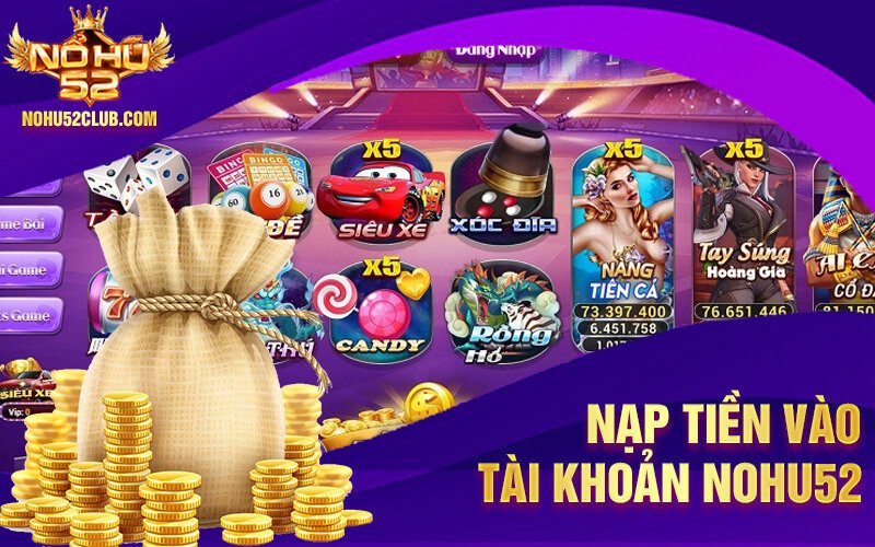 Nạp tiền vào tài khoản nohu52