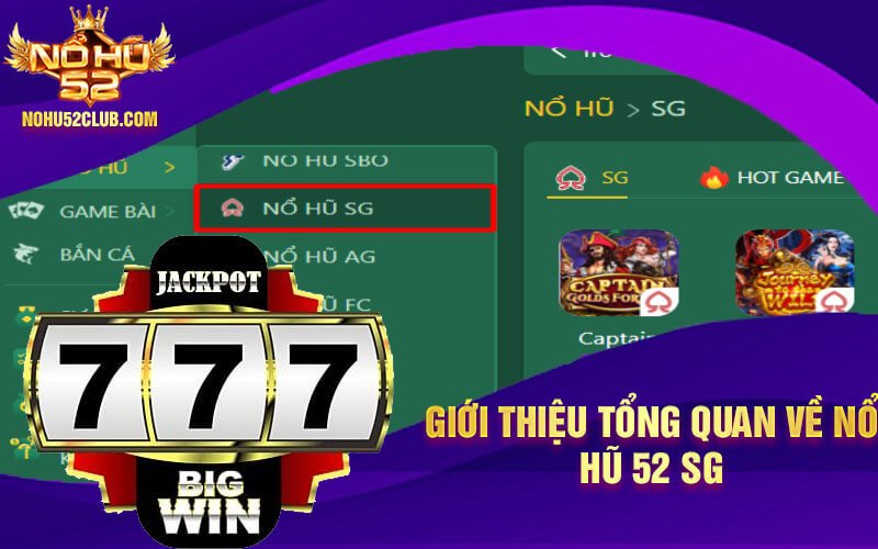 Nổ Hũ 52 SG - Cổng Game Hấp Dẫn Và Cơ Hội Thắng Lớn 4 Gioi thieu tong quan ve No Hu 52 SG
