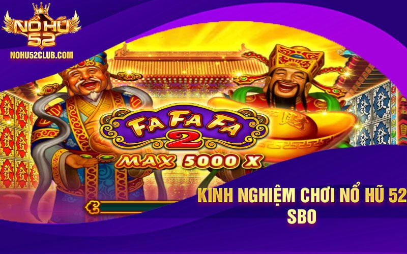 Nổ hũ 52 SBO - Sự phát triển và hấp dẫn của trò chơi điện tử 6 Kinh nghiem choi No hu 52 SBO