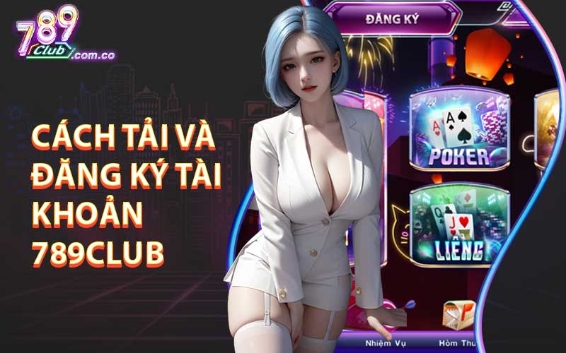 Cách tải và đăng ký tài khoản 789club