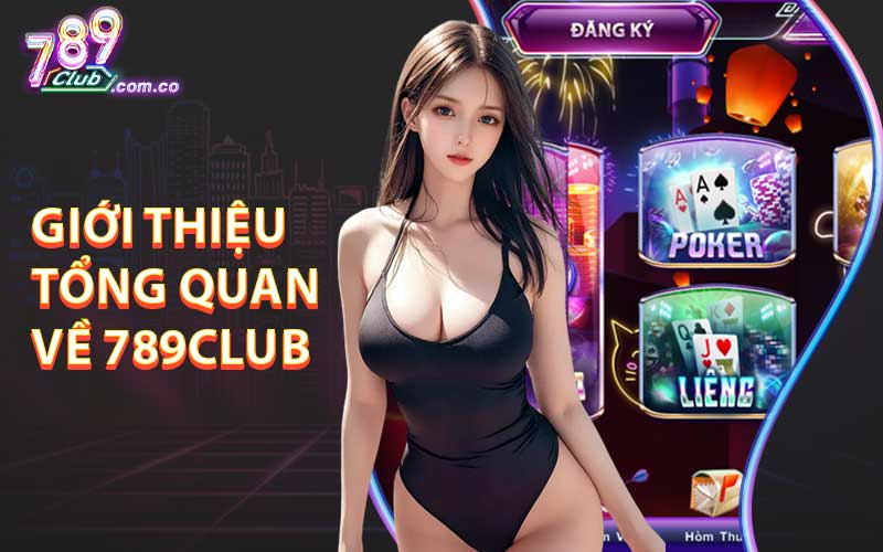 Giới thiệu tổng quan về 789club