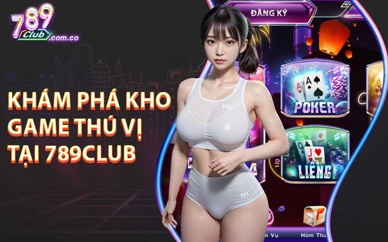 Khám phá kho game thú vị tại 789club