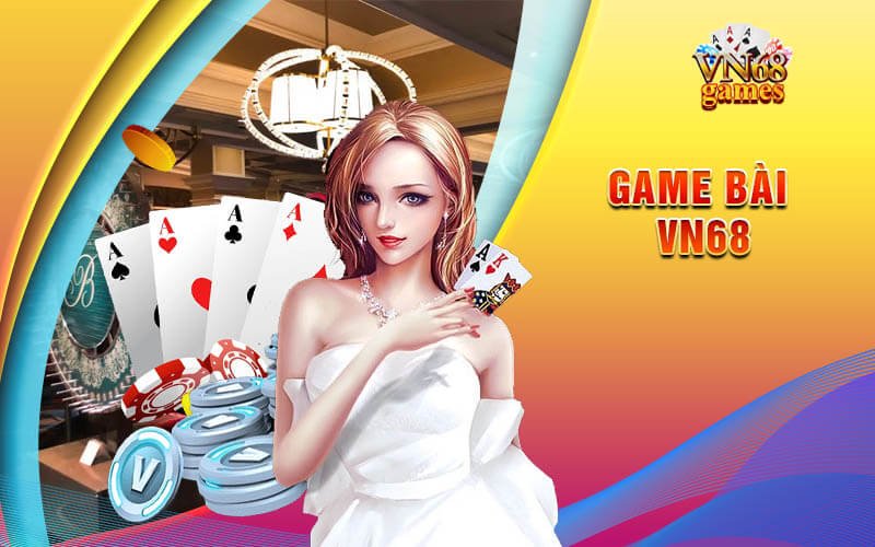 Cổng Game VN68 - Tham Gia Cược Hoàng Gia VN68 Tặng 68K 5 Sảnh Game Bài Đổi Thưởng