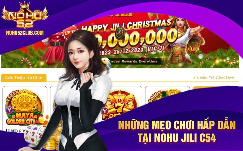 Những mẹo chơi hấp dẫn tại Nohu Jili C54