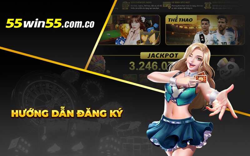 Hướng dẫn đăng ký Win55