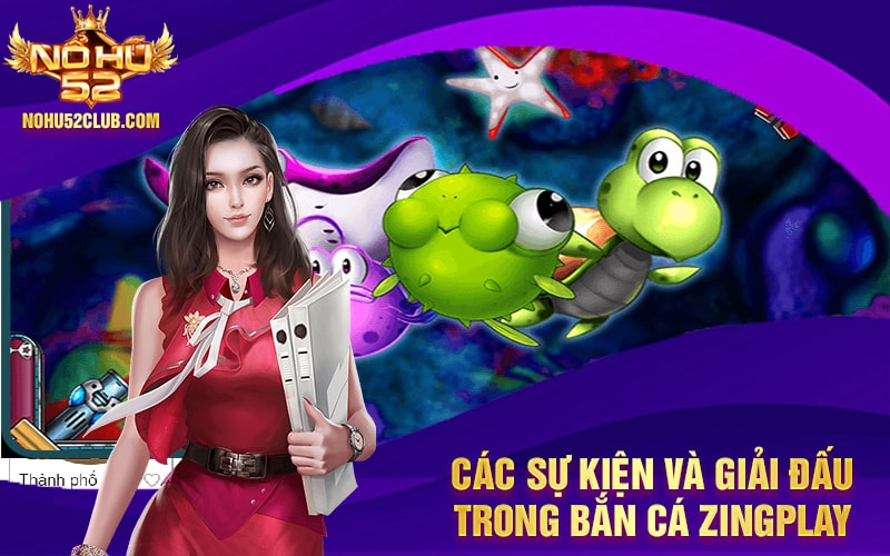 Các sự kiện và giải đấu trong Bắn Cá ZingPlay